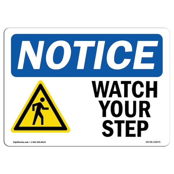 OSHA Notice Sign, NOTICE Watch Your Step, 18in X 12in Decal, 12" W, 18" L, Landscape
